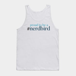 Proud to be nerdbird Tank Top